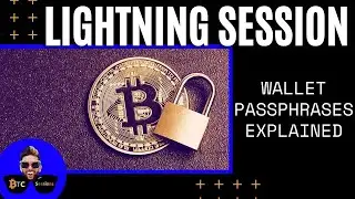 LIGHTNING SESSION: Bitcoin Wallet Passphrases Explained