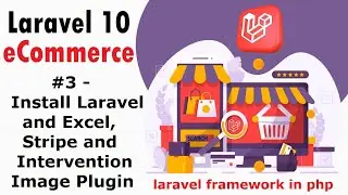 #3- Install Laravel and Excel, Stripe and Intervention Image Plugin | Laravel 10 E-Commerce