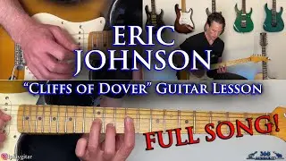 Eric Johnson - Cliffs Of Dover Guitar Lesson (FULL SONG)