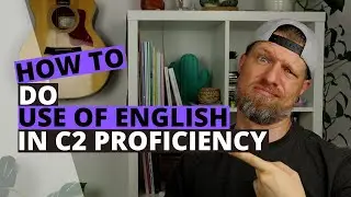 Cambridge C2 Proficiency (CPE) - Use of English Walkthrough