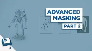 Advanced Masking pt. 2 | Digital Painting