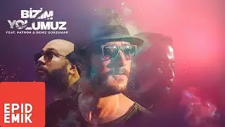 Beta Berk Bayındır & Patron & Deniz Gürzumar - Bizim Yolumuz (Official Audio)