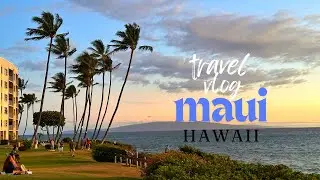 Travel Vlog: Maui, Hawaii!!!