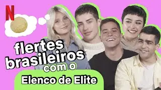 André Lamoglia ensina o elenco de Elite a flertar em português | Netflix Brasil