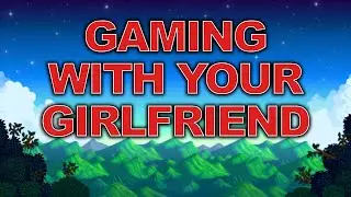 I made my girlfriend play video games and....