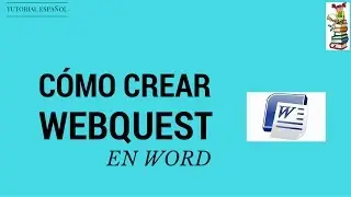 TUTORIAL - COMO HACER UNA WEBQUEST DESDE WORD - EN ESPAÑOL