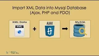 Import XML Data into Mysql Database (Ajax, PHP and PDO) - Learn Infinity