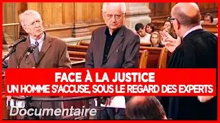 Face au juge : un homme s'accuse, sous le regard des experts - Enquête - Documentaire complet