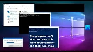 The program can’t start because api-ms-win-crt-runtime-l1-1-0.dll is missing