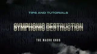 Build a Dynamic Music Bed with Macro Effects | Symphonic Destruction Tips & Tutorials | Heavyocity