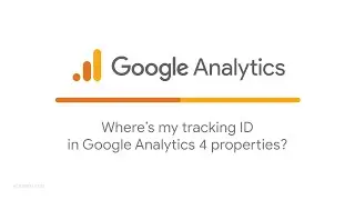 Where's my tracking ID in Google Analytics 4 properties?