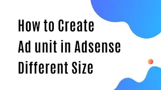 Create Ad Units in  Google Adsense Setup Wordpress Blog | Types of ad units examples | Auto Ads
