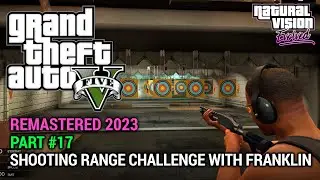 GTA 5 NVE 100% Gameplay Walkthrough Part 17 - Shooting Range Challenge with Franklin