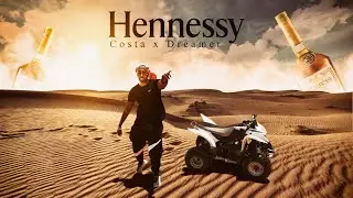 Costa x Dreamer - Hennessy (Official Music Video)