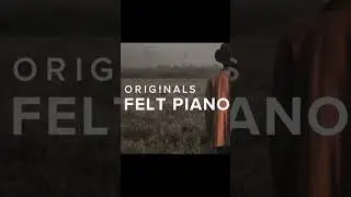 Orginals Felt Piano   Demo