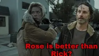 Rose Is a Better Leader Than Rick Grimes