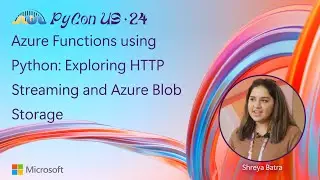 Azure Functions using Python: Exploring HTTP Streaming and Azure Blob Storage