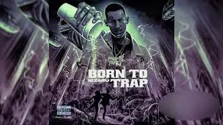 НОВЫЙ ВЕСЬ ПОЛНЫЙ АЛЬБОМ КИЗАРУ BORN TO TRAP (2020) [FULL ALBUM]