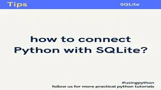 How to connect Python with SQLite ? 