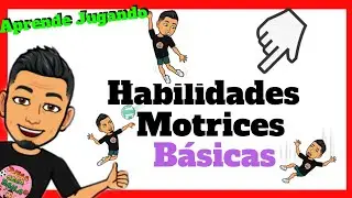 HABILIDADES MOTRICES BÁSICAS🤸