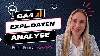 GA4 Explorative Datenanalyse Tutorial 📊 | Freie Berichte erstellen