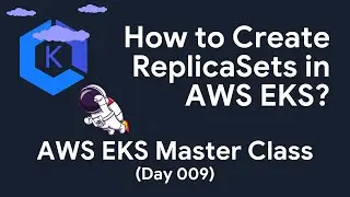 What are ReplicaSets and How to Create ReplicaSets in AWS EKS? | AWS EKS Masterclass with Demos