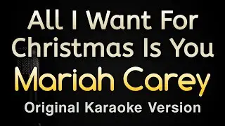 All I Want For Christmas Is You - Mariah Carey (Karaoke Songs With Lyrics - Original Key)