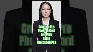 Create a Pro Photo ID Card for Work Using Photoshop Pt 2 