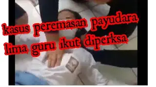 viral payudara siswi smk di remas ramai2, lima guru diperiksa