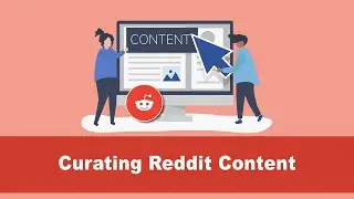 How to curate content correctly for your Reddit posts