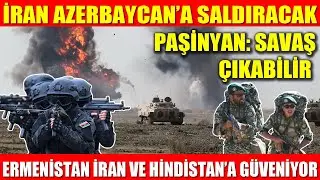 IRAN WILL ATTACK AZERBAIJAN | PASHINYAN: THERE MAY BE A WAR | ARMENIA TRUSTS IRAN AND INDIA