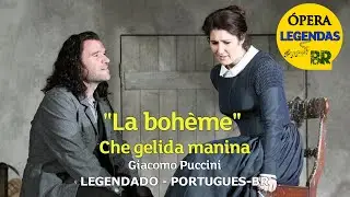 Che gelida manina - La bohème - Legendado Português-BR