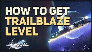 How to get Trailblaze Level Honkai Star Rail