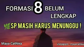 🌿 FORMASI 8 BELUM LENGKAP. SP MASIH HARUS MENUNGGU !!