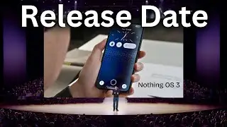 Nothing OS 3 RELEASE DATE