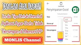 Tips Hapus Aplikasi Dengan Benar Agar Data Aplikasi Tidak Tersimpan di Penyimpanan HP || MONLIS TIPS