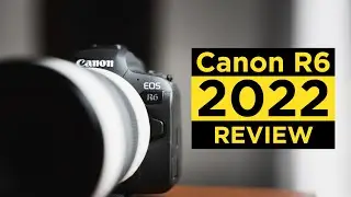 The Canon R6 in 2022