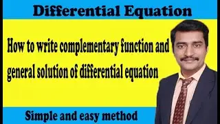 How to write complementary function and general solution of differential equation