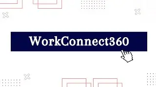 Introducing WorkConnect360