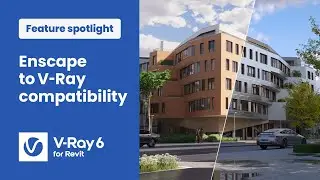 V-Ray 6 for Revit — Enscape to V-Ray compatibility