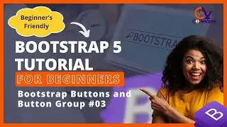 Bootstrap 5 Tutorial for Beginners #03: How To Create Bootstrap Buttons and Button Groups