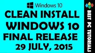 Clean Install Windows 10 Final Release