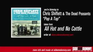 Chris Shiflett & The Dead Peasants - Pop A Top (Official Audio)