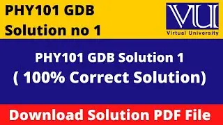 phy101 gdb solution 2022 || Download in PDF