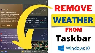 How to Remove Weather from Taskbar Windows 10 (Quick Guide)