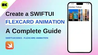 SwiftUI FlexCards Animation: A Complete Guide 🔥