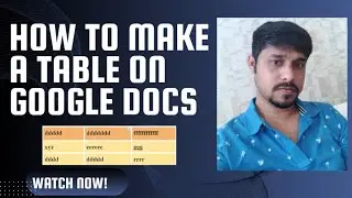How to make a table on Google Docs | How to customize table in Google Docs