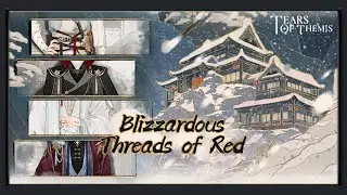 [Event Story + Gameplay] Tears of Themis -  Blizzardous Threads of Red part 3 (CN-S Dub)