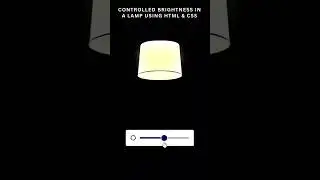 Controlled brightness in a lamp using HTML & CSS 💡💡💡 