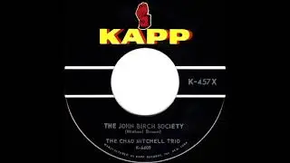 1962 Chad Mitchell Trio - The John Birch Society